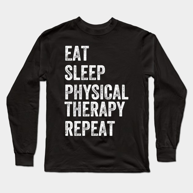 Eat sleep physical therapy repeat Long Sleeve T-Shirt by captainmood
